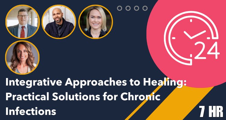 Addressing Chronic Infections through Integrative and Functional Medicine