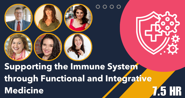 Supporting the Immune System through Functional and Integrative Medicine