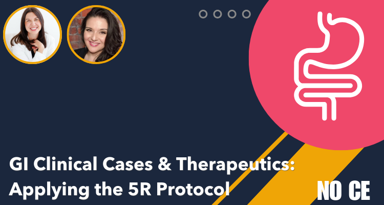 GI Clinical Cases & Therapeutics: Applying the 5R Protocol (Non-CE) 